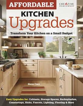 Paperback Affordable Kitchen Upgrades: Transform Your Kitchen on a Small Budget Book