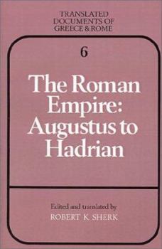 The Roman Empire: Augustus to Hadrian (Translated Documents of Greece and Rome) - Book  of the Translated Documents of Greece and Rome