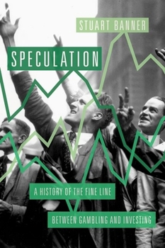 Hardcover Speculation: A History of the Fine Line Between Gambling and Investing Book