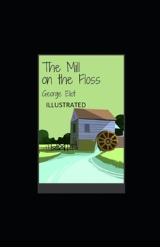 Paperback The Mill on the Floss Illustrated Book