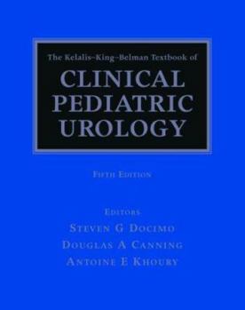 Hardcover The Kelalis-King-Belman Textbook of Clinical Pediatric Urology Book