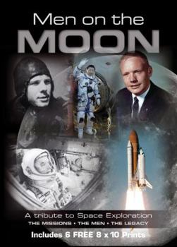 Paperback Men on the Moon: A Tribute to Space Exploration: The Missions, the Men, the Legacy - Includes 6 Free 8x10 Prints Book