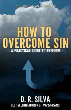 Paperback How to Overcome Sin: A Practical Guide to Freedom Book