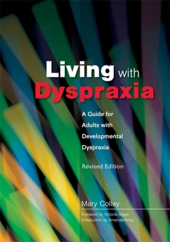 Paperback Living with Dyspraxia: A Guide for Adults with Developmental Dyspraxia - Revised Edition Book