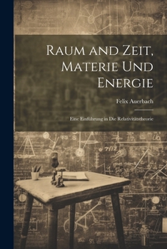 Paperback Raum and Zeit, Materie Und Energie: Eine Einführung in Die Relativitätstheorie [German] Book