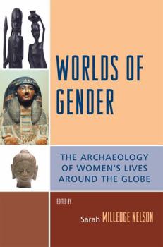 Paperback Worlds of Gender: The Archaeology of Women's Lives Around the Globe Book