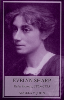 Paperback Evelyn Sharp: Rebel Woman, 1869-1955 Book