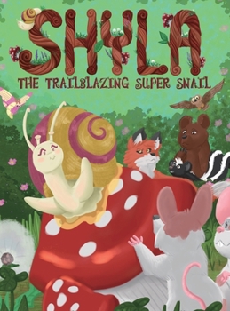Hardcover Shyla the Trailblazing Super Snail Book