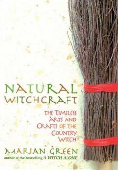 Paperback Natural Witchcraft: The Timeless Arts and Crafts of the Country Witch Book