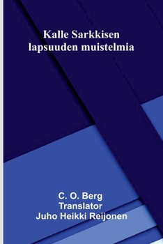 Kalle Sarkkisen lapsuuden muistelmia (Finnish Edition)