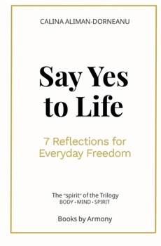 Paperback Say Yes to Life: 7 Reflections for Everyday Freedom Book