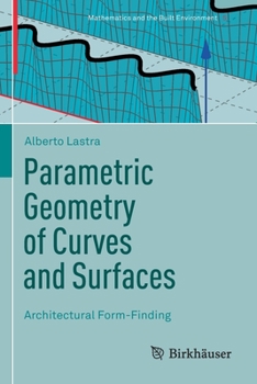 Paperback Parametric Geometry of Curves and Surfaces: Architectural Form-Finding Book