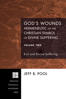 Paperback God's Wounds: Hermeneutic of the Christian Symbol of Divine Suffering, Volume Two Book