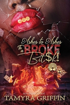 Paperback Ashes To Ashes To A Broke B*tch Book