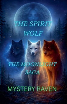 The Spirit Wolf book 1 (The Moonlight Saga)