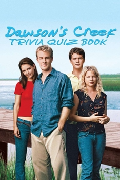 Paperback Dawson's Creek: Trivia Quiz Book