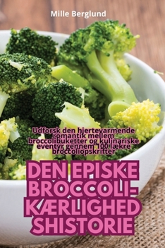 Paperback Den Episke Broccoli-KÆrlighedshistorie [Danish] Book