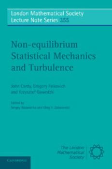 Non-Equilibrium Statistical Mechanics and Turbulence - Book #355 of the London Mathematical Society Lecture Note