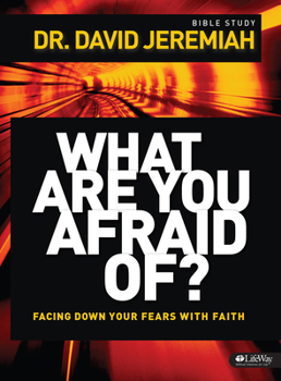Paperback What Are You Afraid Of? - Member Book: Facing Down Your Fears with Faith Book