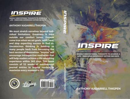 Paperback Inspire: Weekly Meditational Thoughts To Achieve A Life-Enriching Experience Within 365 Days Book