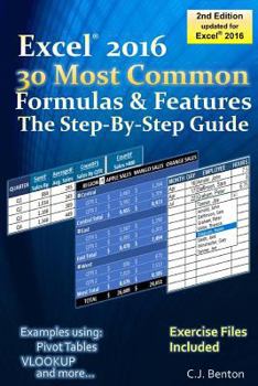 Paperback Excel 2016 The 30 Most Common Formulas & Features - The Step-By-Step Guide Book
