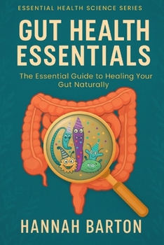 Paperback Gut Health Essentials: The Essential Guide to Healing Your Gut Naturally Book