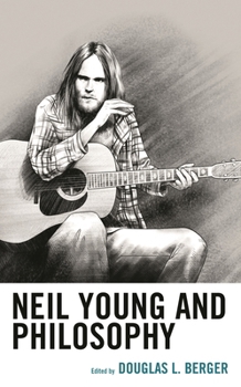 Hardcover Neil Young and Philosophy Book