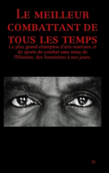 Hardcover Le meilleur combattant de tous les temps - 4ème édition [French] Book