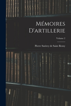 Paperback Mémoires D'artillerie; Volume 2 [French] Book