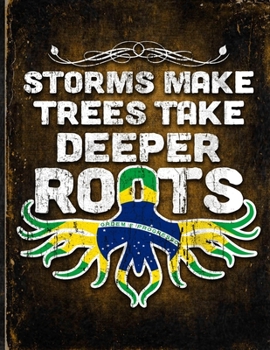 Storms Make Trees Take Deeper Roots: Brazil Flag Customized Personalized Gift for Brazilian Coworker Friend  Planner Daily Weekly Monthly Undated Calendar Organizer Journal
