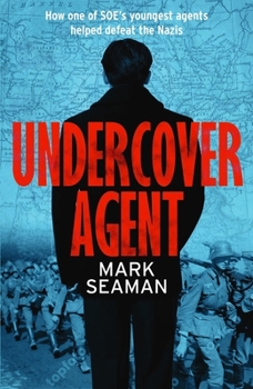 Paperback Undercover Agent: How One of Soe's Youngest Agents Helped Defeat the Nazis Book