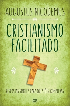 Paperback Cristianismo facilitado: Respostas simples para questões complexas [Portuguese] Book