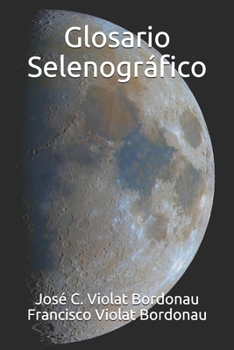 Glosario Selenográfico: Diccionario de la Luna (Spanish Edition)
