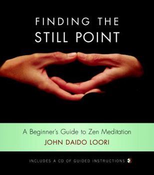 Hardcover Finding the Still Point: A Beginner's Guide to Zen Meditation [With CD] Book