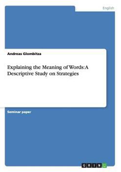 Paperback Explaining the Meaning of Words: A Descriptive Study on Strategies Book