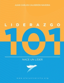 Paperback Liderazgo 101: Nace un líder [Spanish] Book