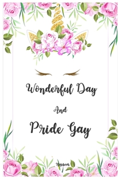 Paperback Wonderful Day and Pride Gay: notebook floral line journal , Unicorn with beautiful eyelash and withe background format Book