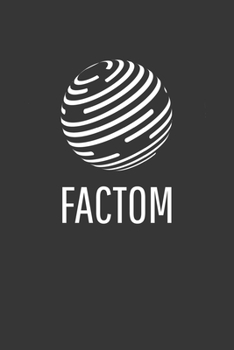 Factom Notebook: Lined Journal, 120 Pages, 6 x 9, Affordable Cryptocurrency, Blockchain Crypto Gift Journal Matte Finish