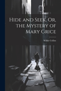 Paperback Hide and Seek, Or, the Mystery of Mary Grice Book