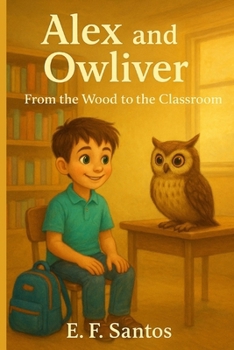 Alex and Owliver: From the Wood to the Classroom