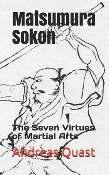 Paperback Matsumura Sokon: The Seven Virtues of Martial Arts Book