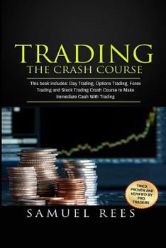 Paperback Trading: The Crash Course: This Book Includes: Day Trading, Options Trading, Forex Trading and Stock Trading Crash Courses to M Book