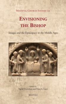 Hardcover Envisioning the Bishop: Images and the Episcopacy in the Middle Ages Book