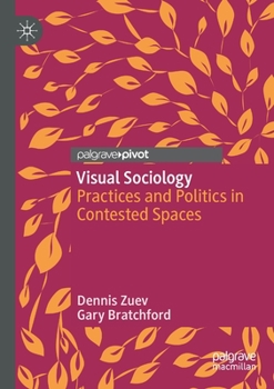 Paperback Visual Sociology: Practices and Politics in Contested Spaces Book