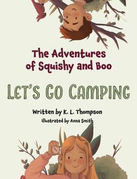 Hardcover Let's Go Camping: The Adventures of Squishy and Boo Book
