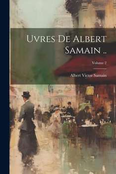 Paperback uvres de Albert Samain ..; Volume 2 [French] Book