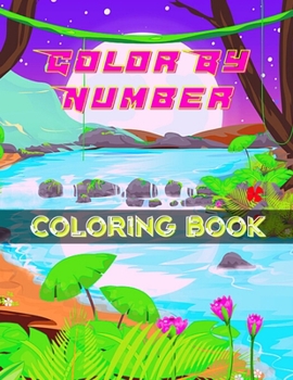 Color By Number Coloring Book: Color By Number Coloring Book For Adults 100 Coloring Pages