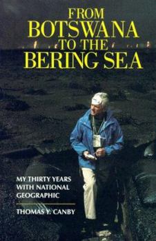 Hardcover From Botswana to the Bering Sea: My Thirty Years With National Geographic Book