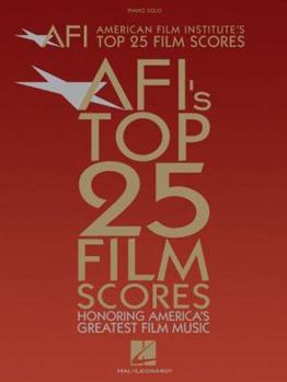 American Film Institute's Top 25 Film Scores: Honoring America's Greatest Film Music