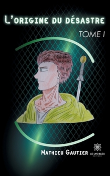 Paperback L'origine du désastre: Tome I [French] Book